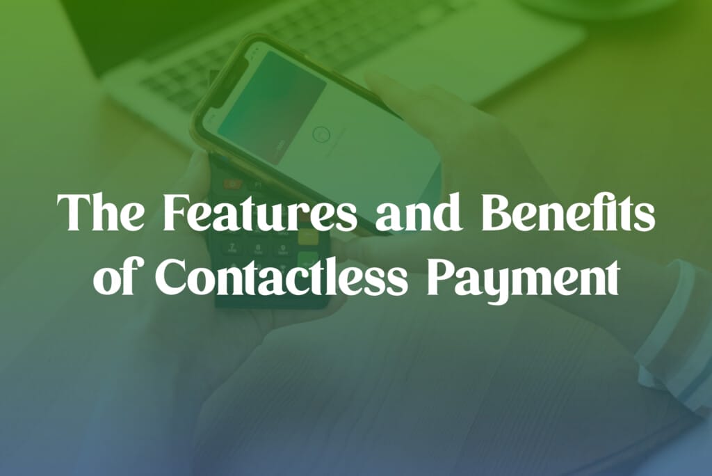 features and benefits of contactless payment